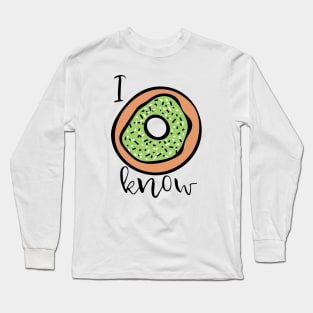 I do not know sign with a big donut with green glaze and sprinkles Long Sleeve T-Shirt